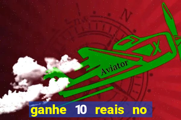 ganhe 10 reais no cadastro bet